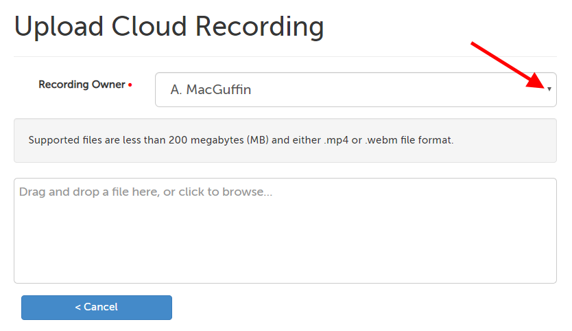 "Upload Cloud Recording" page, with arrow pointing to dropdown menu for an admin/clinical supervisor to choose the recording owner